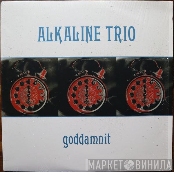 Alkaline Trio  - Goddamnit