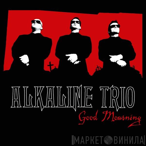 Alkaline Trio  - Good Mourning