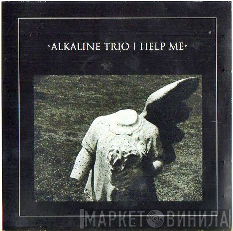 Alkaline Trio  - Help Me