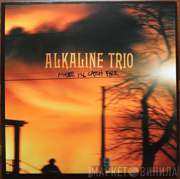 Alkaline Trio - Maybe I'll Catch Fire