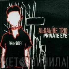 Alkaline Trio - Private Eye