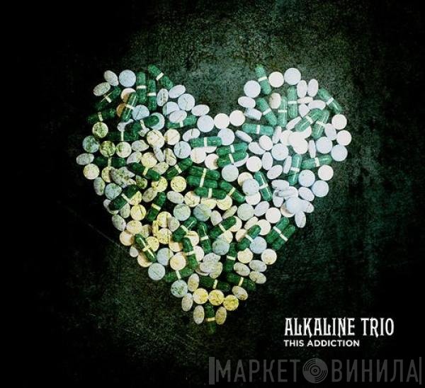 Alkaline Trio  - This Addiction
