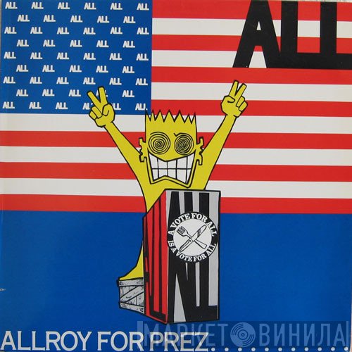 All   - Allroy For Prez