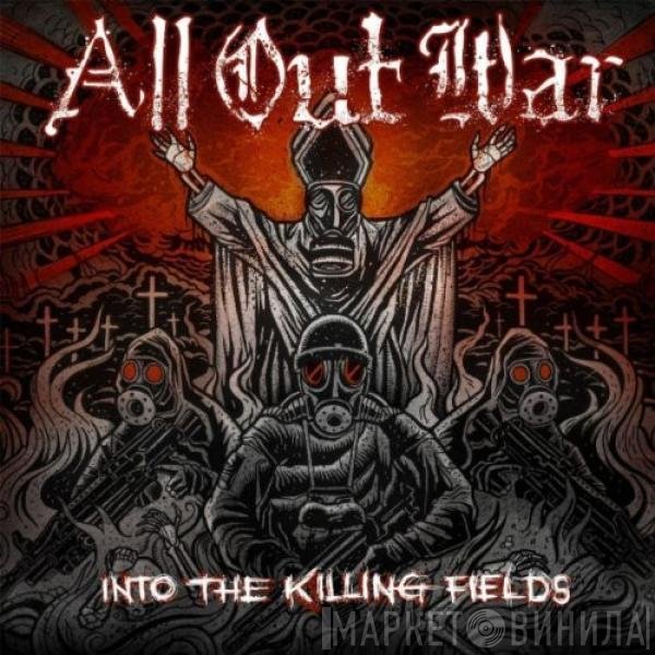 All Out War  - Into The Killing Fields