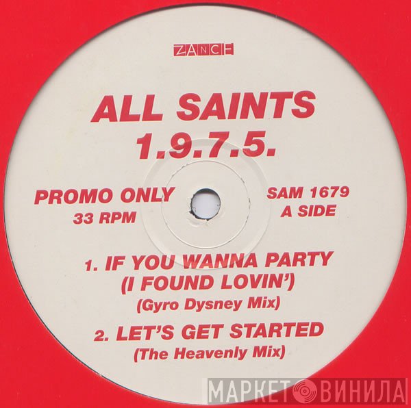 All Saints 1.9.7.5. - If You Wanna Party (I Found Lovin')