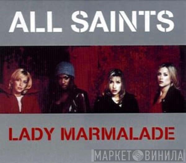 All Saints  - Lady Marmalade