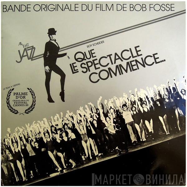  - All That Jazz Que Le Spectacle Commence... Bande Originale Du Film de Bob Fosse