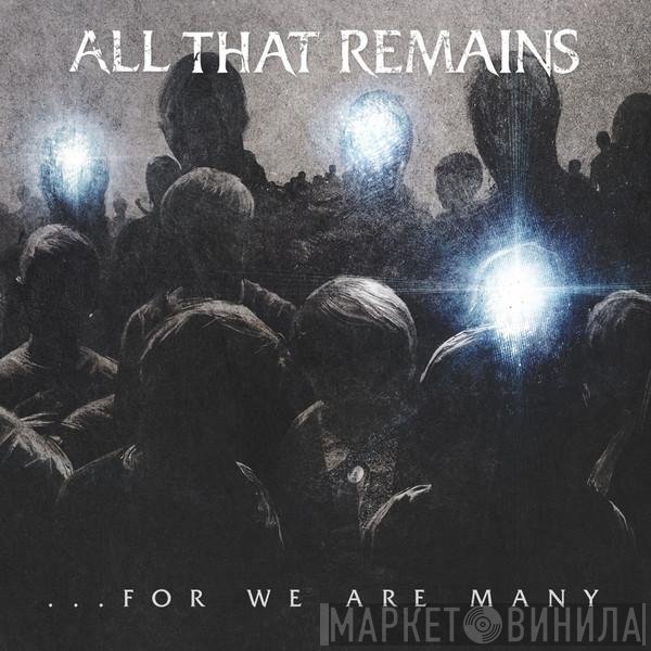 All That Remains - ... For We Are Many