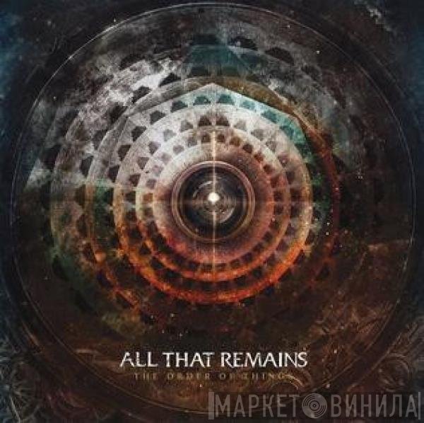 All That Remains - The Order Of Things