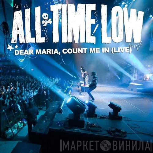 All Time Low  - Dear Maria, Count Me In (Live)