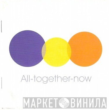  - All-together-now