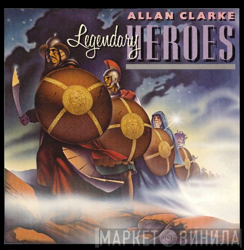 Allan Clarke - Legendary Heroes