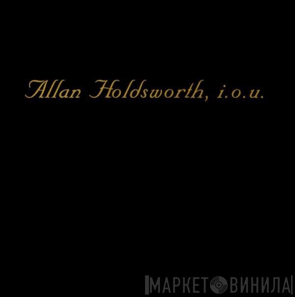 Allan Holdsworth  - I.O.U.