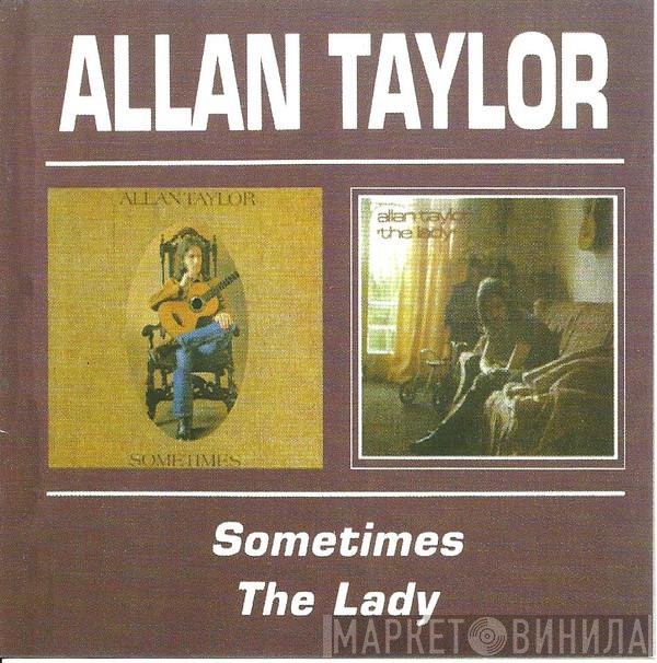 Allan Taylor - Sometimes / The Lady