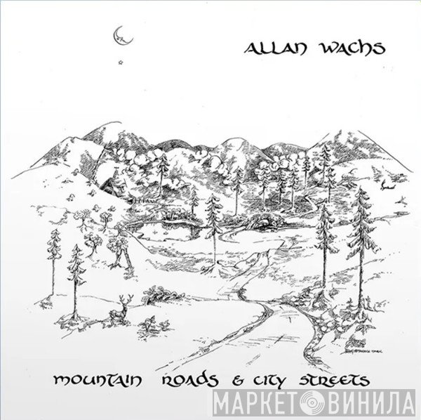Allan Wachs  - Mountain Roads &amp; City Streets