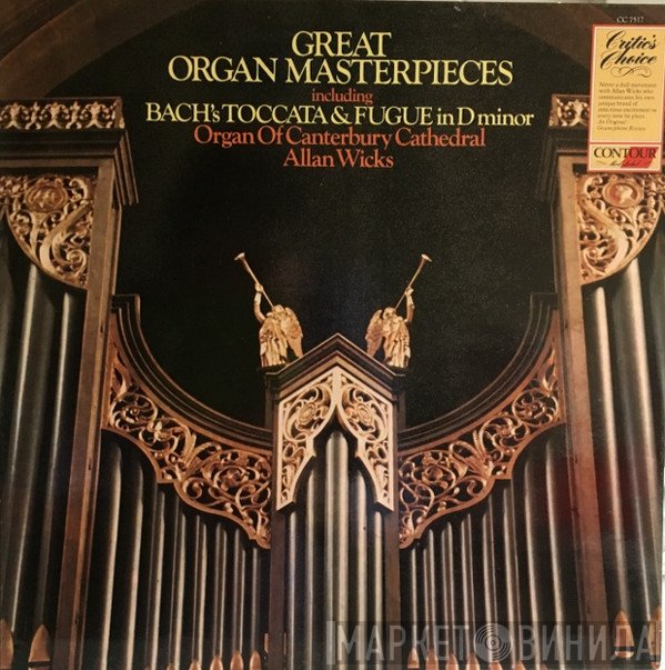 Allan Wicks - Great Organ Masterpieces (Including Bach's Toccata & Fugue In D Minor)