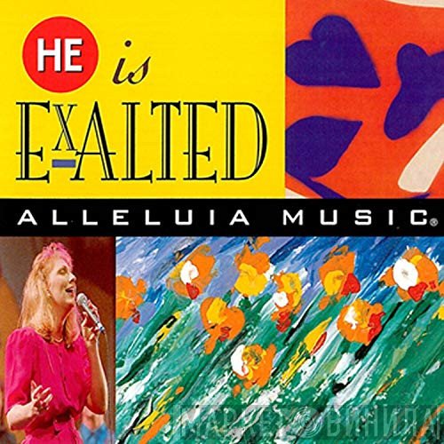 Alleluia Worship Band - He Is Exalted
