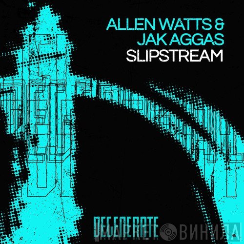 Allen Watts & Jak Aggas  - Slipstream