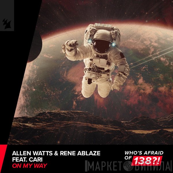 Allen Watts & Rene Ablaze Feat. Cari   - On My Way
