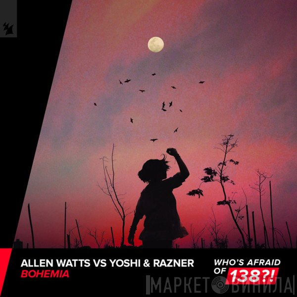 Allen Watts Vs Yoshi & Razner  - Bohemia