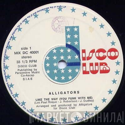 Alligators - Like The Way (You Funk With Me)