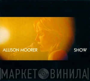 Allison Moorer - Show
