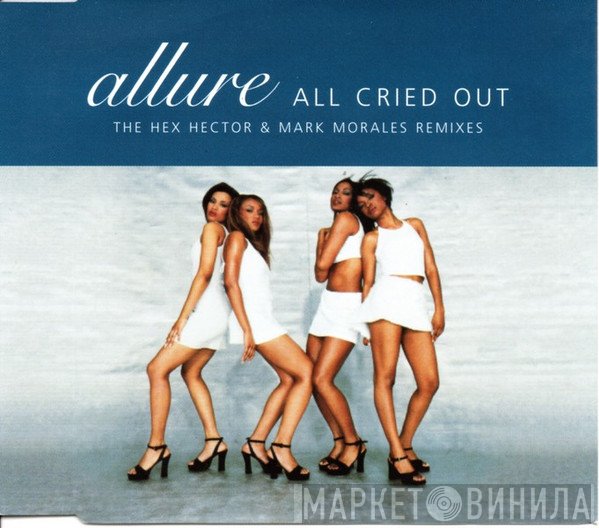 Allure  - All Cried Out (The Hex Hector & Mark Morales Remixes)