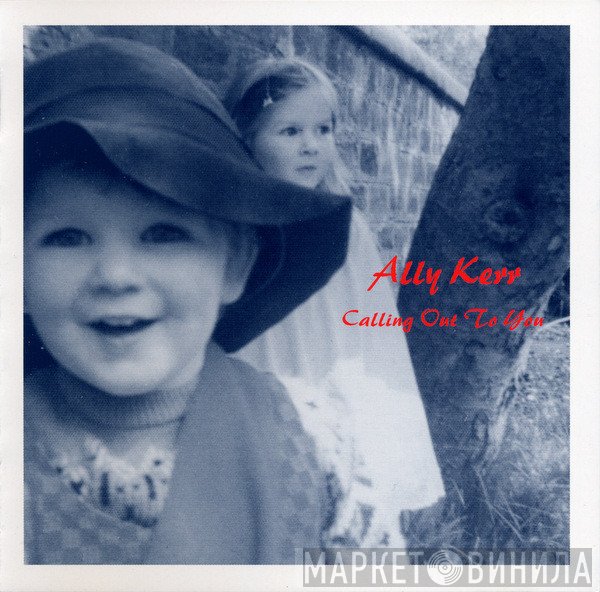 Ally Kerr - Calling Out To You