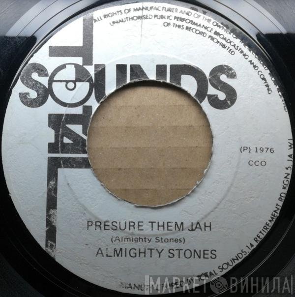 Almighty Stones - Presure Them Jah