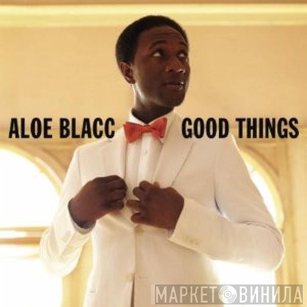 Aloe Blacc  - Good Things