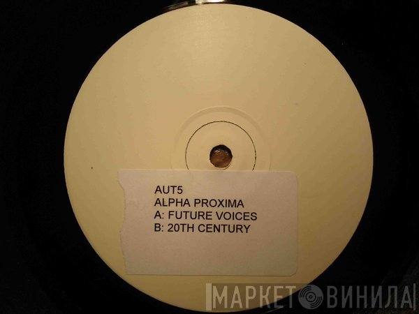Alpha Proxima  - Future Voices / 20th Century