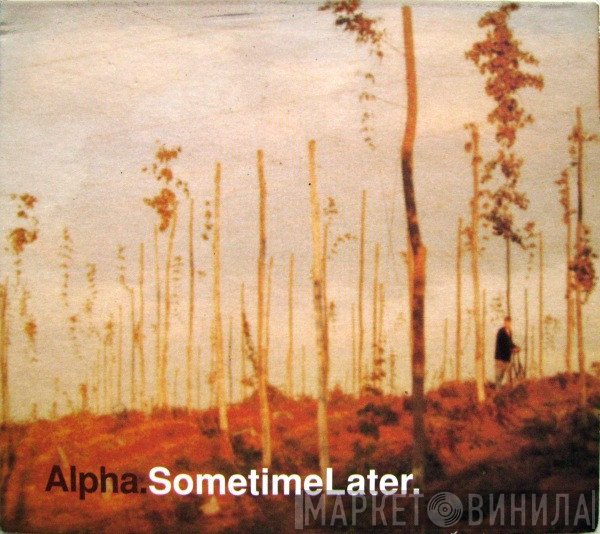Alpha - Sometime Later