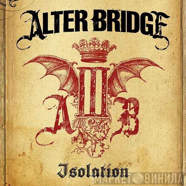 Alter Bridge  - Isolation