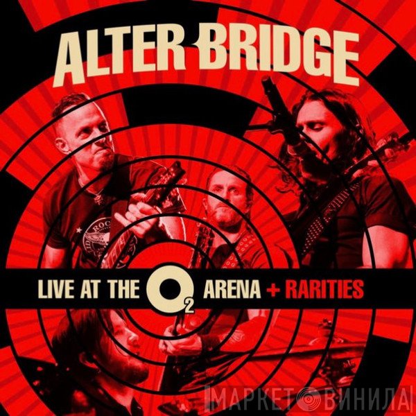 Alter Bridge  - Live At The O2 Arena + Rarities