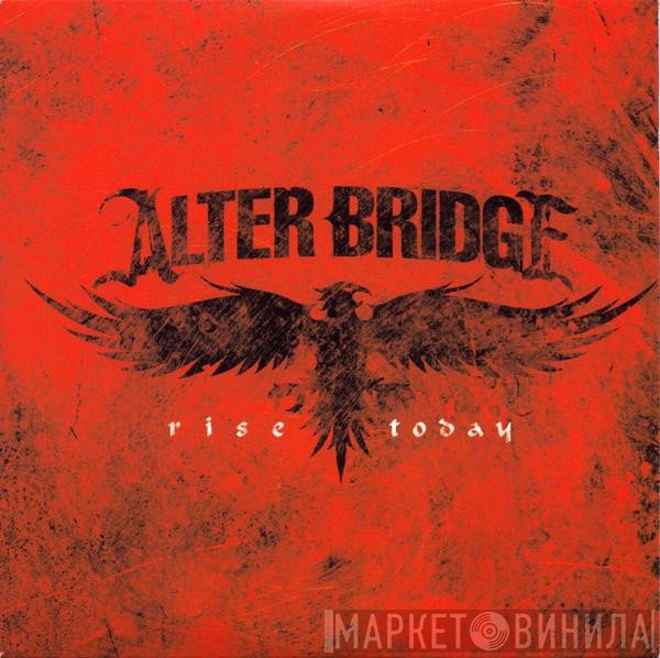 Alter Bridge  - Rise Today