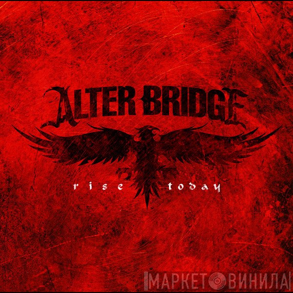 Alter Bridge  - Rise Today