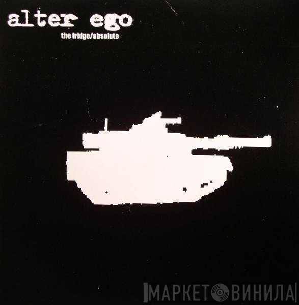 Alter Ego - The Fridge / Absolute