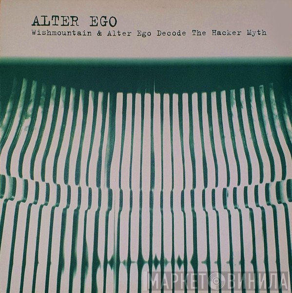 Alter Ego - Wishmountain & Alter Ego Decode The Hacker Myth