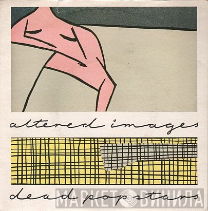 Altered Images - Dead Pop Stars