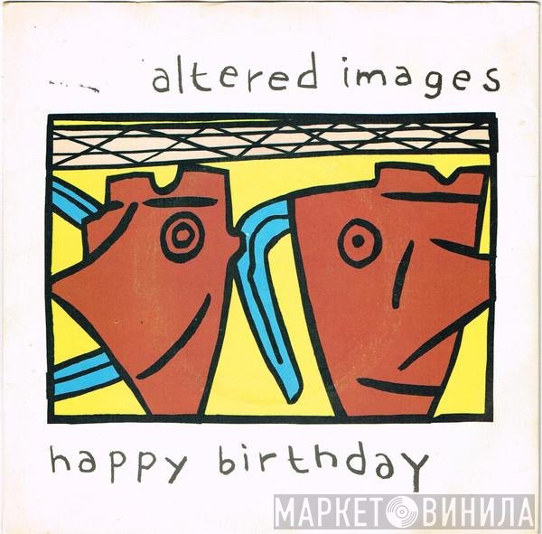 Altered Images - Happy Birthday