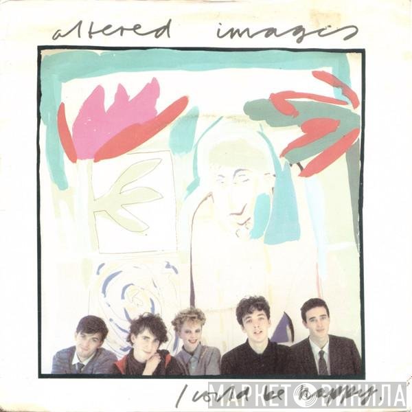 Altered Images - I Could Be Happy