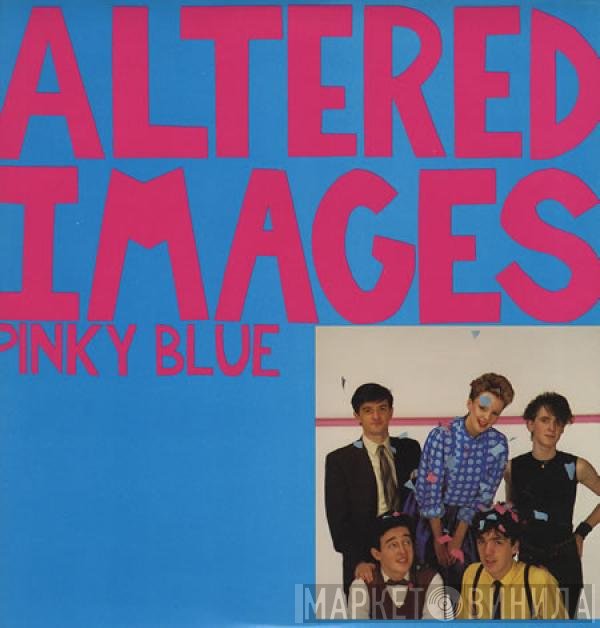 Altered Images  - Pinky Blue
