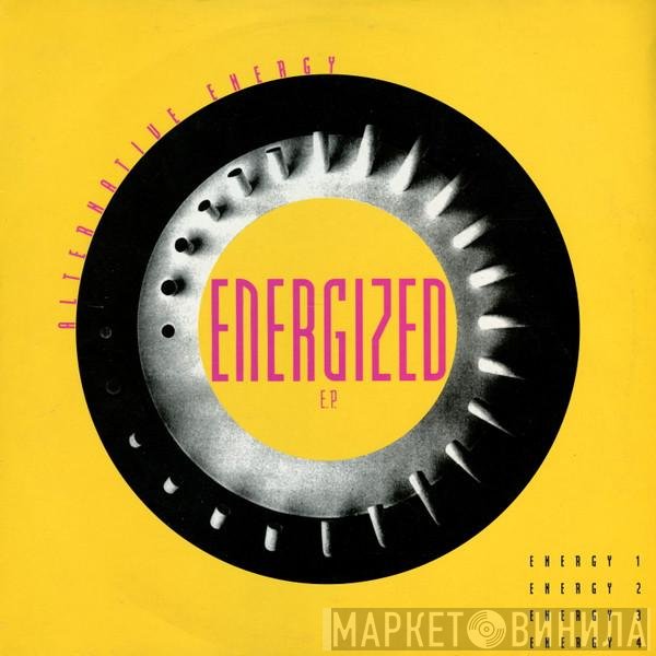 Alternative Energy - Energized E.P.