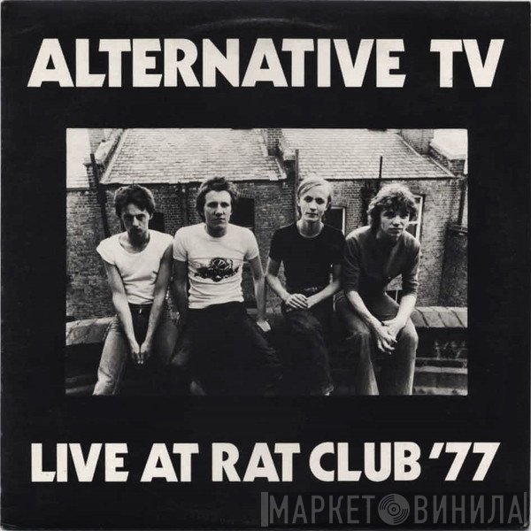 Alternative TV - Live At The Rat Club '77