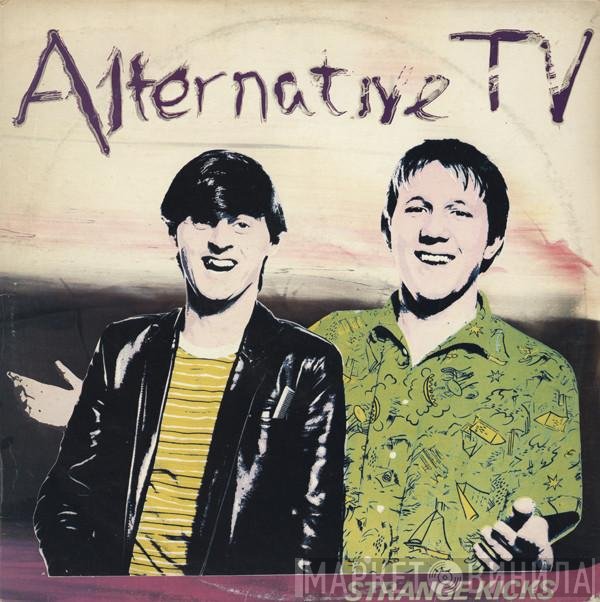 Alternative TV  - Strange Kicks