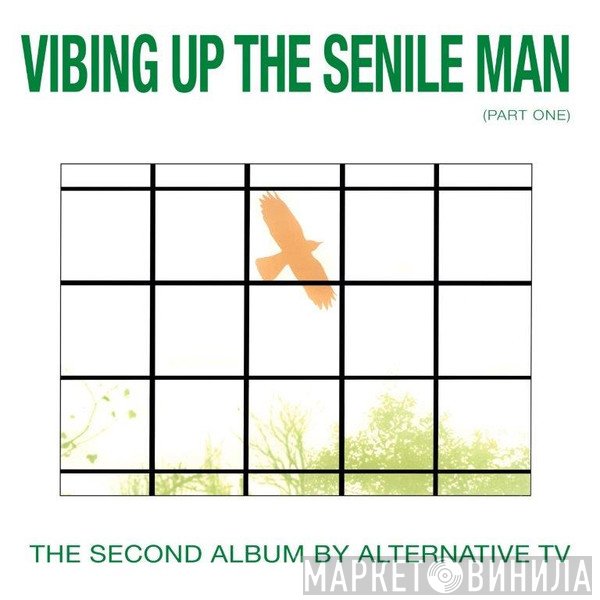 Alternative TV - Vibing Up The Senile Man (Part One)