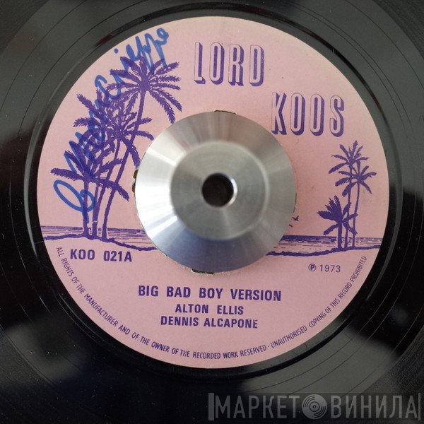 Alton Ellis, Dennis Alcapone, Tapper Zukie - Big Bad Boy Version / Ira Lion