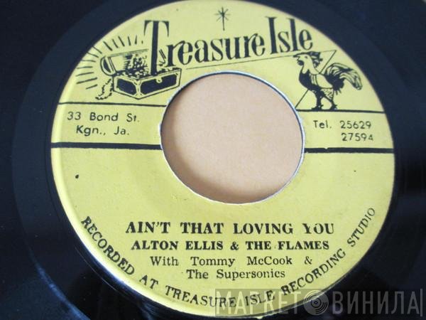 Alton Ellis & The Flames, Tommy McCook & The Supersonics - Ain't That Loving You / Tommy's Rock Steady