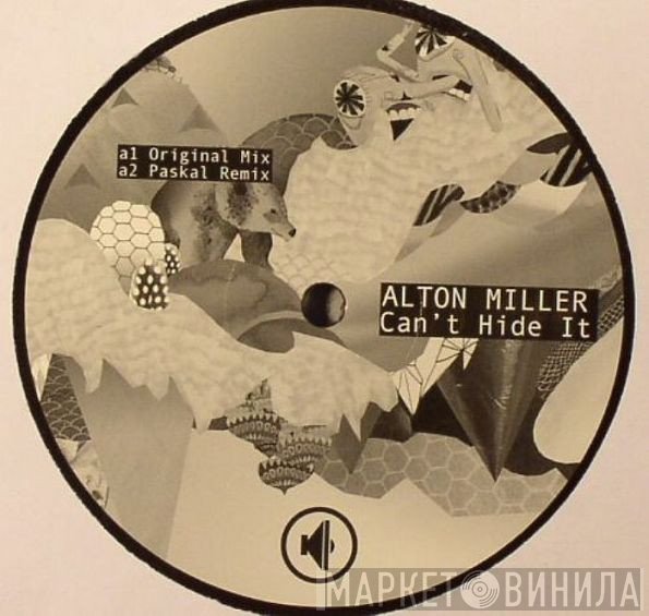 Alton Miller - Can't Hide It