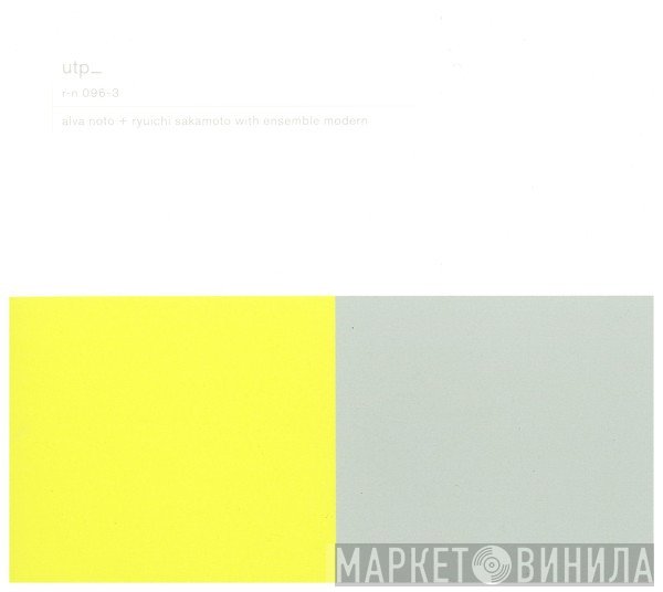 Alva Noto + Ryuichi Sakamoto With Ensemble Modern  - utp_